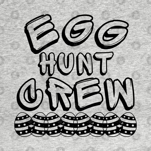 Egg Hunt Crew. Perfect Design To Get Ready For Easter Egg Hunting. by That Cheeky Tee